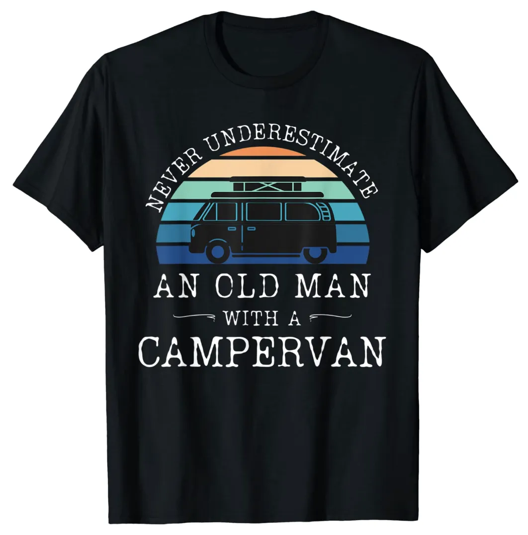 Never underestimate an old man with a Campervan T-Shirt